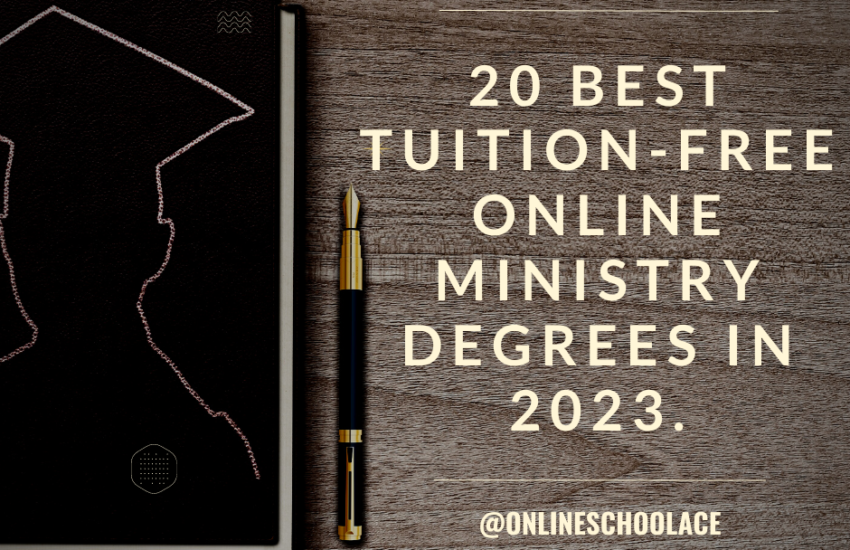 20 Best Tuition-Free Online Ministry Degrees in 2023.